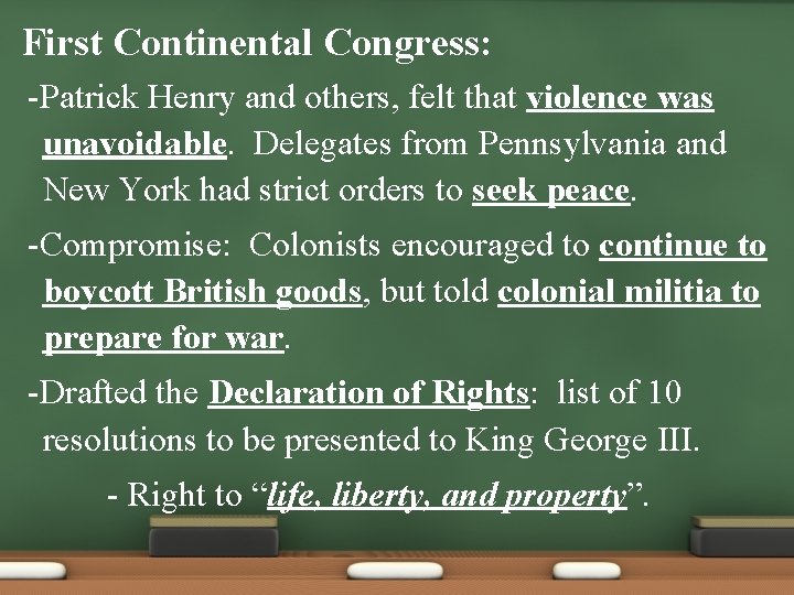  • First Continental Congress: -Patrick Henry and others, felt that violence was unavoidable.