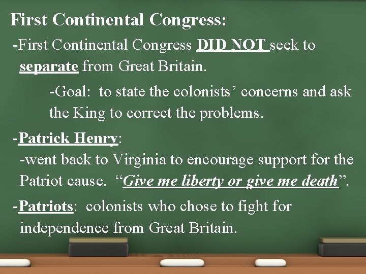  • First Continental Congress: -First Continental Congress DID NOT seek to separate from