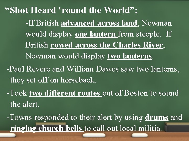  • “Shot Heard ‘round the World”: -If British advanced across land, Newman would