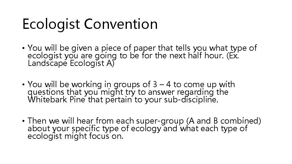 Ecologist Convention • You will be given a piece of paper that tells you Ecologist Convention • You will be given a piece of paper that tells you