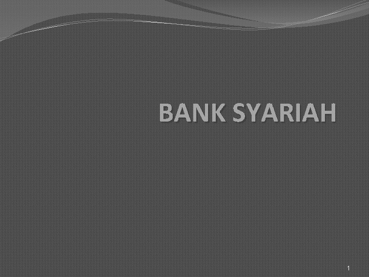 BANK SYARIAH 1 