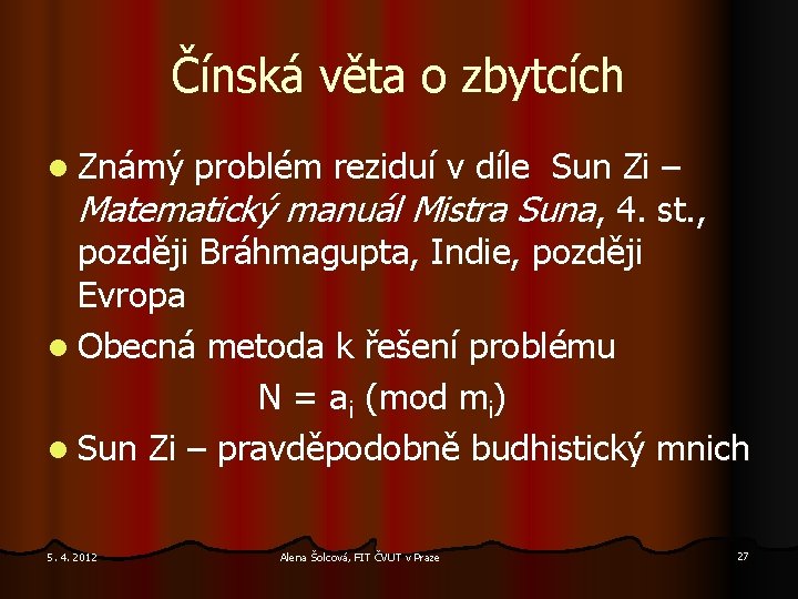 Čínská věta o zbytcích l Známý problém reziduí v díle Sun Zi – Matematický