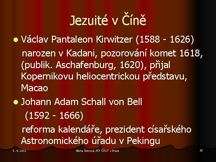 Jezuité v Číně l Václav Pantaleon Kirwitzer (1588 - 1626) narozen v Kadani, pozorování