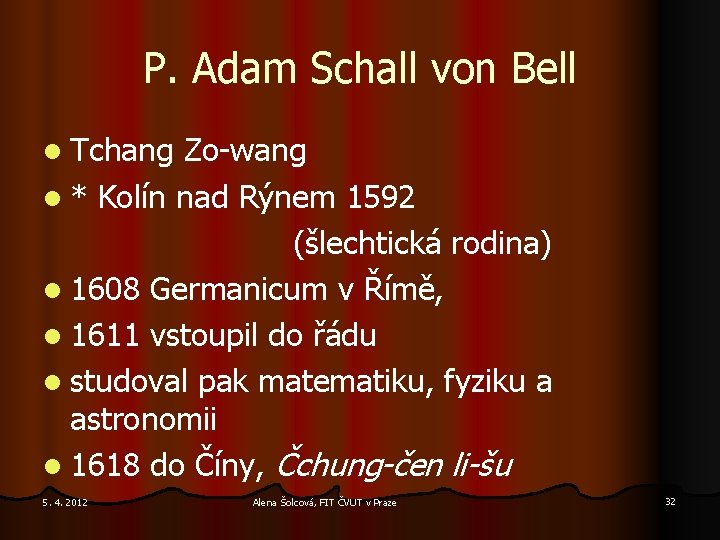 P. Adam Schall von Bell l Tchang Zo-wang l * Kolín nad Rýnem 1592