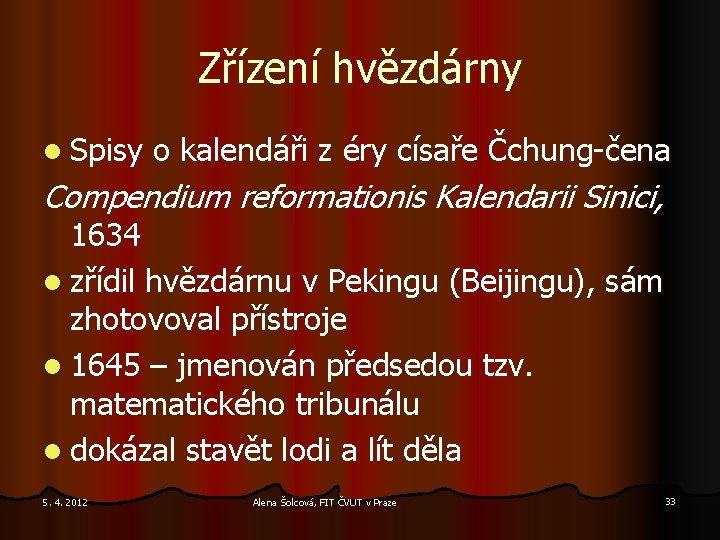 Zřízení hvězdárny l Spisy o kalendáři z éry císaře Čchung-čena Compendium reformationis Kalendarii Sinici,