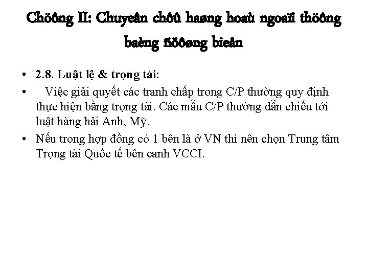 Chöông II: Chuyeân chôû haøng hoaù ngoaïi thöông baèng ñöôøng bieån • 2. 8.