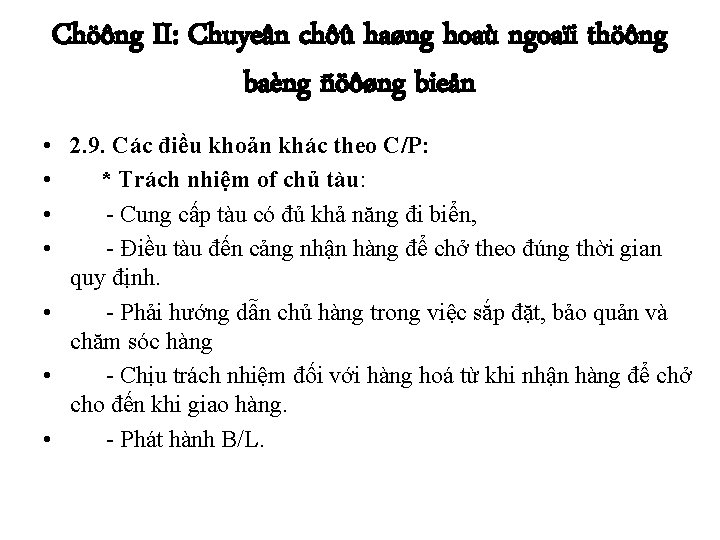 Chöông II: Chuyeân chôû haøng hoaù ngoaïi thöông baèng ñöôøng bieån • 2. 9.