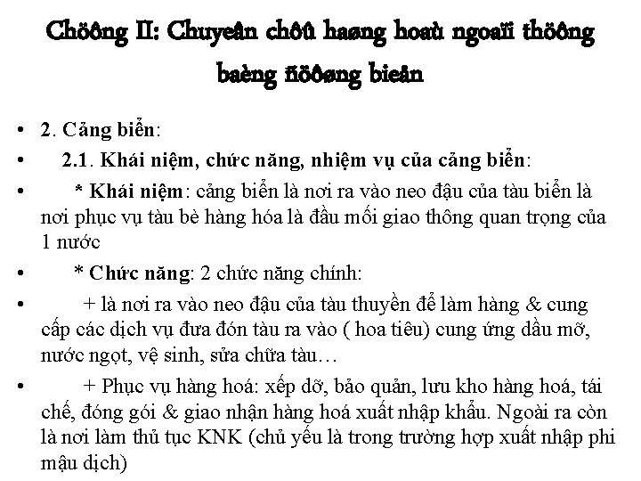 Chöông II: Chuyeân chôû haøng hoaù ngoaïi thöông baèng ñöôøng bieån • 2. Cảng