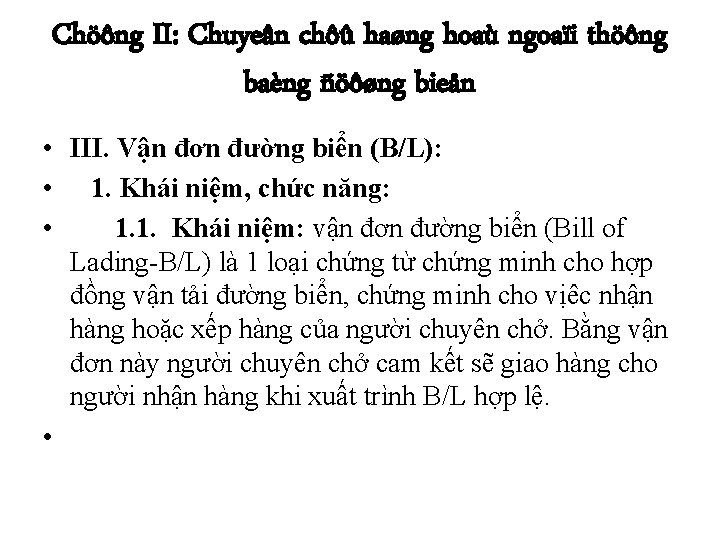 Chöông II: Chuyeân chôû haøng hoaù ngoaïi thöông baèng ñöôøng bieån • III. Vận