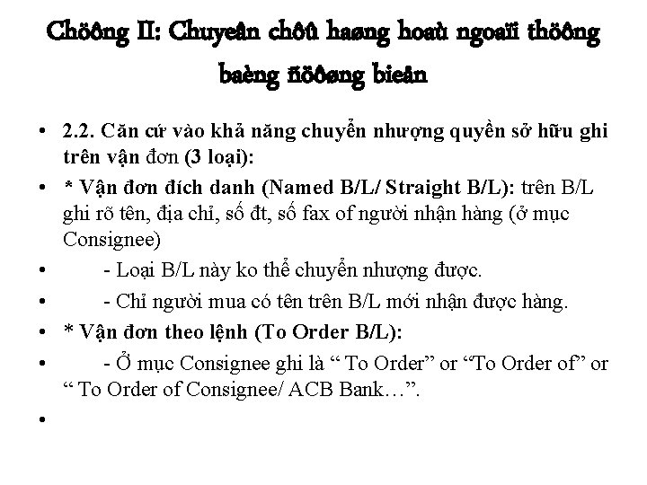 Chöông II: Chuyeân chôû haøng hoaù ngoaïi thöông baèng ñöôøng bieån • 2. 2.