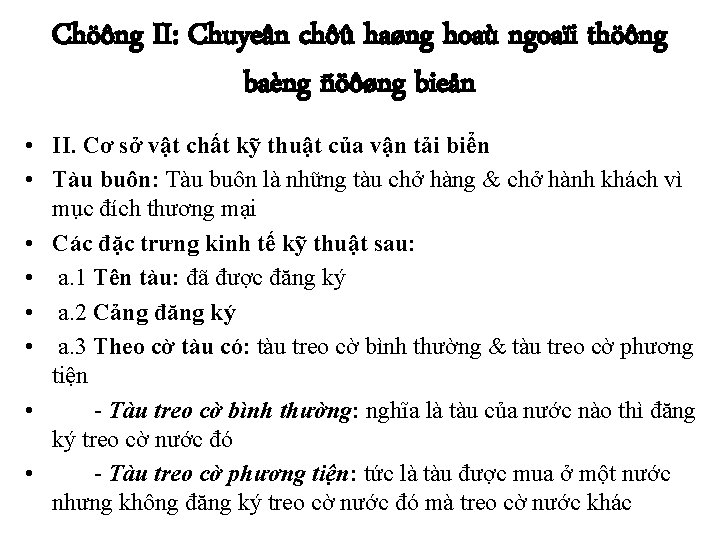 Chöông II: Chuyeân chôû haøng hoaù ngoaïi thöông baèng ñöôøng bieån • II. Cơ