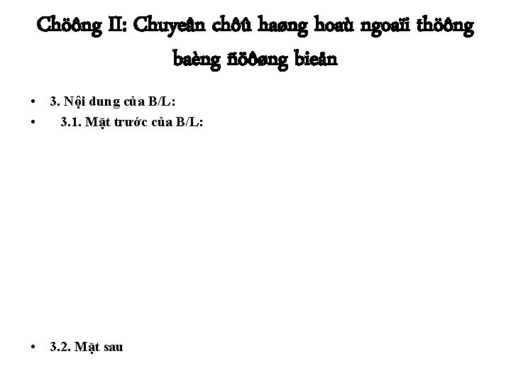 Chöông II: Chuyeân chôû haøng hoaù ngoaïi thöông baèng ñöôøng bieån • 3. Nội