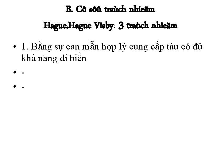 B. Cô sôû traùch nhieäm Hague, Hague Visby: 3 traùch nhieäm • 1. Bằng