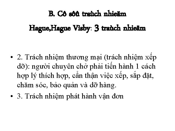 B. Cô sôû traùch nhieäm Hague, Hague Visby: 3 traùch nhieäm • 2. Trách