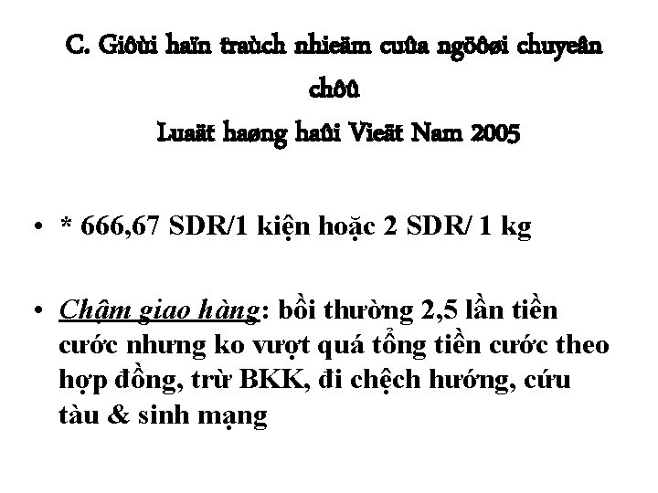 C. Giôùi haïn traùch nhieäm cuûa ngöôøi chuyeân chôû Luaät haøng haûi Vieät Nam