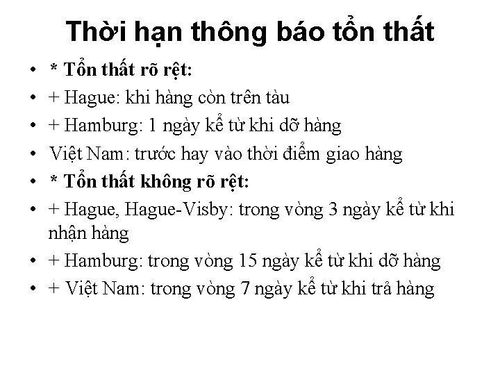 Thời hạn thông báo tổn thất • • • * Tổn thất rõ rệt: