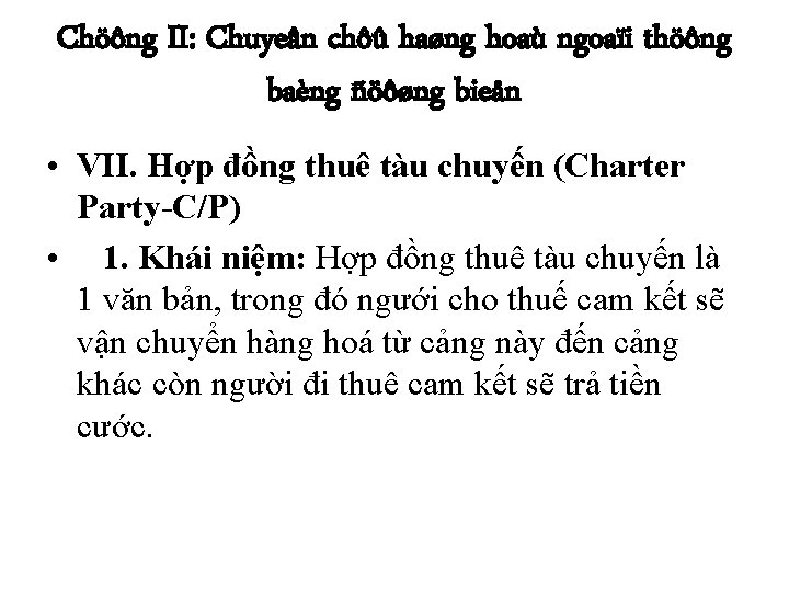 Chöông II: Chuyeân chôû haøng hoaù ngoaïi thöông baèng ñöôøng bieån • VII. Hợp