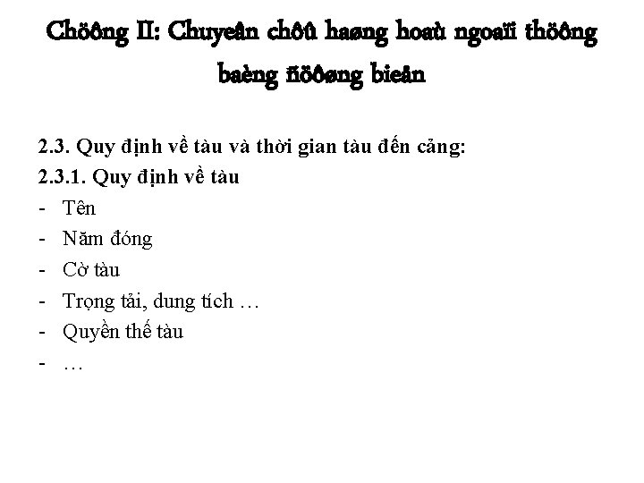 Chöông II: Chuyeân chôû haøng hoaù ngoaïi thöông baèng ñöôøng bieån 2. 3. Quy