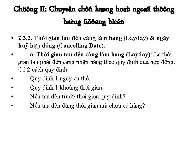 Chöông II: Chuyeân chôû haøng hoaù ngoaïi thöông baèng ñöôøng bieån • 2. 3.