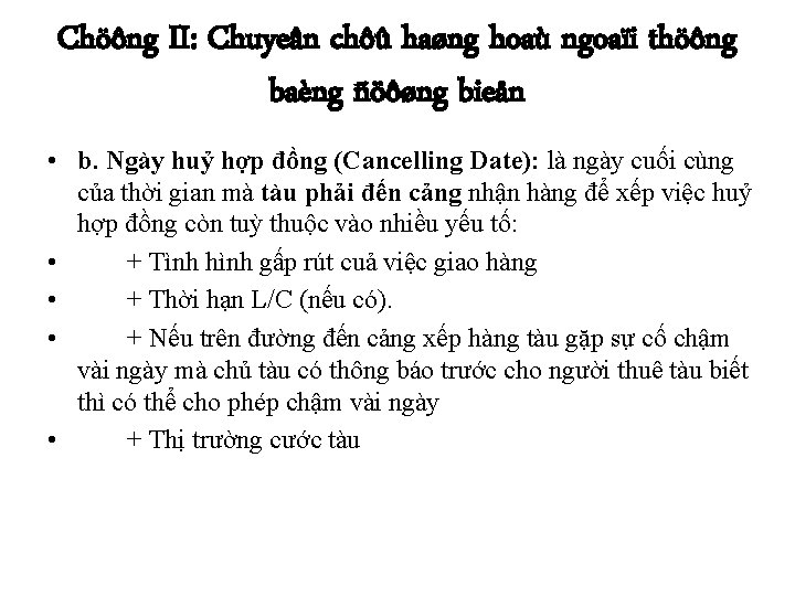 Chöông II: Chuyeân chôû haøng hoaù ngoaïi thöông baèng ñöôøng bieån • b. Ngày