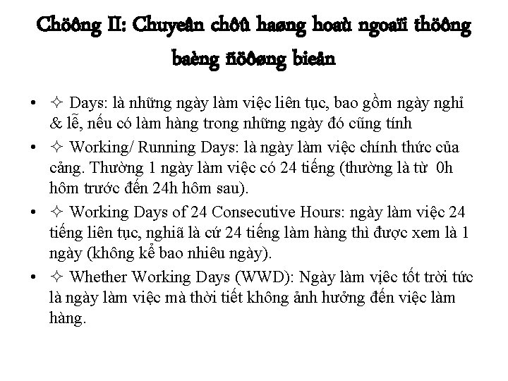 Chöông II: Chuyeân chôû haøng hoaù ngoaïi thöông baèng ñöôøng bieån • Days: là