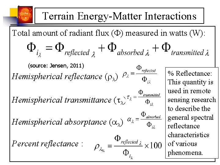 Terrain Energy-Matter Interactions Total amount of radiant flux (F) measured in watts (W): (source: