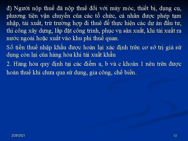 đ) Người nộp thuế đã nộp thuế đối với máy móc, thiết bị, dụng