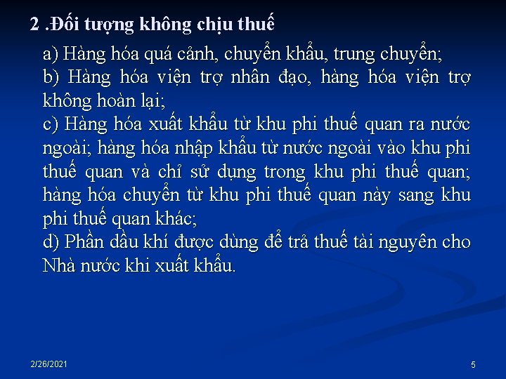 2. Đối tượng không chịu thuế a) Hàng hóa quá cảnh, chuyển khẩu, trung