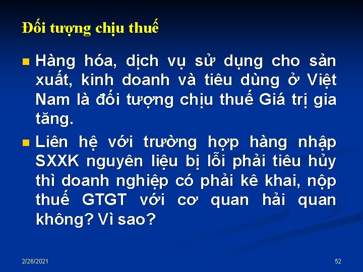 Đối tượng chịu thuế Hàng hóa, dịch vụ sử dụng cho sản xuất, kinh