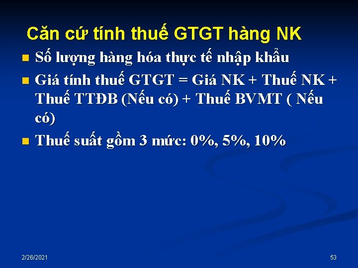 Căn cứ tính thuế GTGT hàng NK Số lượng hàng hóa thực tế nhập