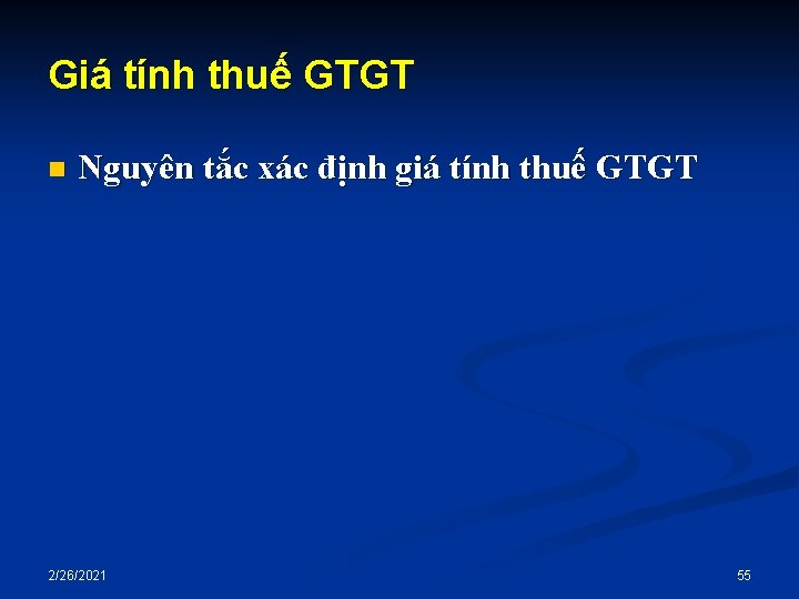 Giá tính thuế GTGT n Nguyên tắc xác định giá tính thuế GTGT 2/26/2021