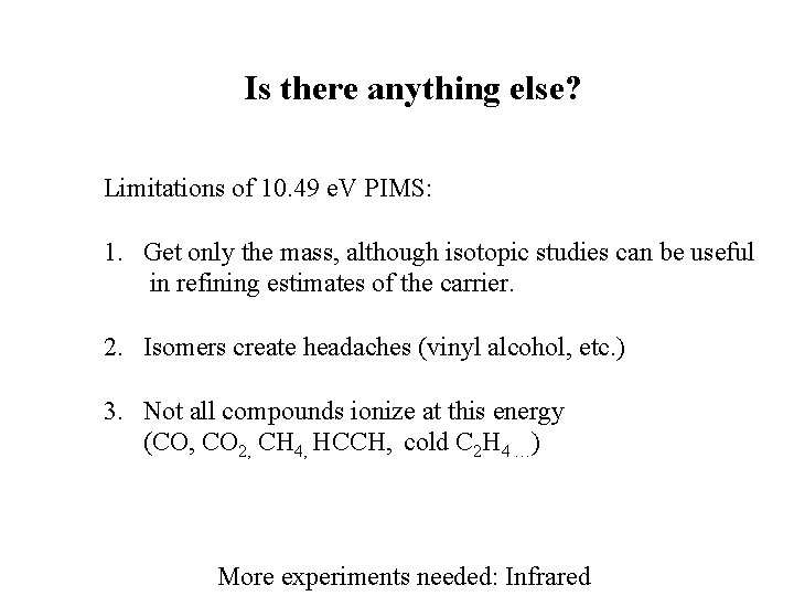 Is there anything else? Limitations of 10. 49 e. V PIMS: 1. Get only