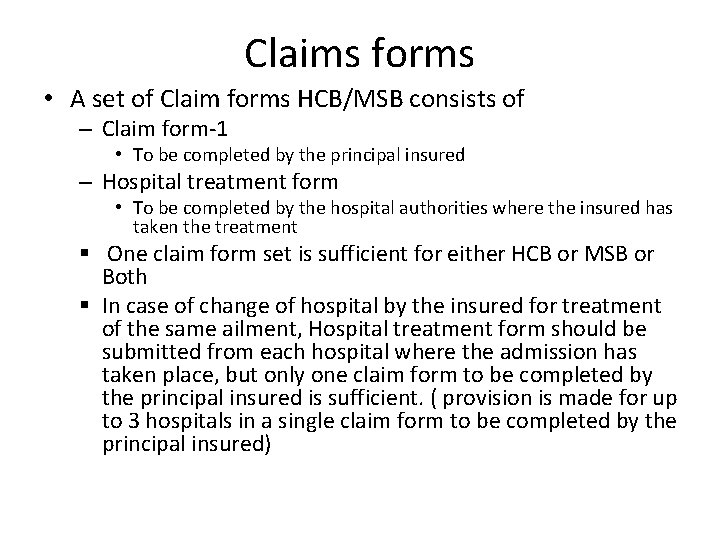 Claims forms • A set of Claim forms HCB/MSB consists of – Claim form-1