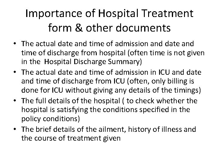 Importance of Hospital Treatment form & other documents • The actual date and time