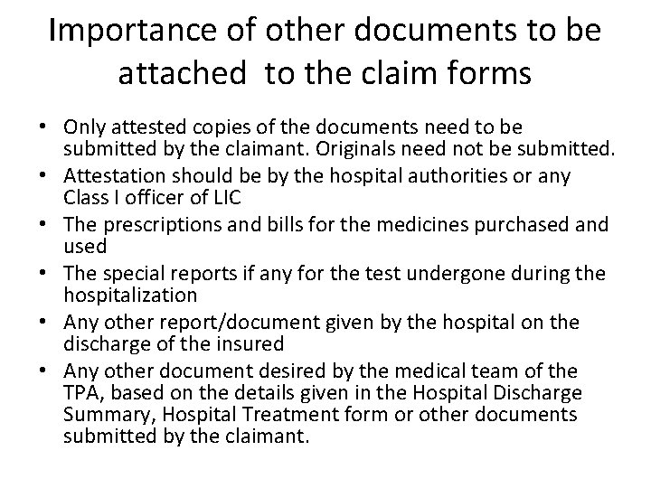 Importance of other documents to be attached to the claim forms • Only attested