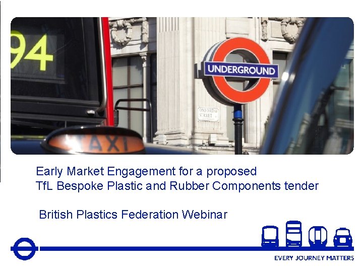 Early Market Engagement for a proposed Tf. L Bespoke Plastic and Rubber Components tender