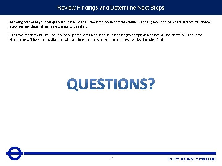 Review Findings and Determine Next Steps Following receipt of your completed questionnaires – and