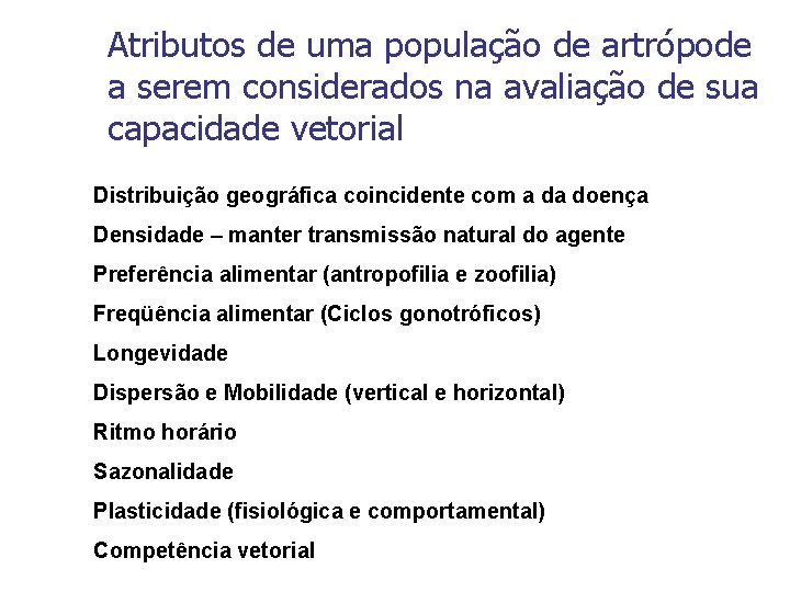 Atributos de uma população de artrópode a serem considerados na avaliação de sua capacidade