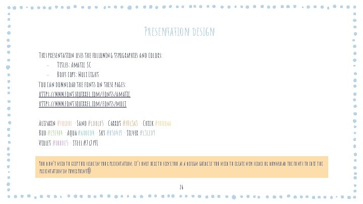 Presentation design This presentation uses the following typographies and colors: ‐ Titles: Amatic SC Presentation design This presentation uses the following typographies and colors: ‐ Titles: Amatic SC
