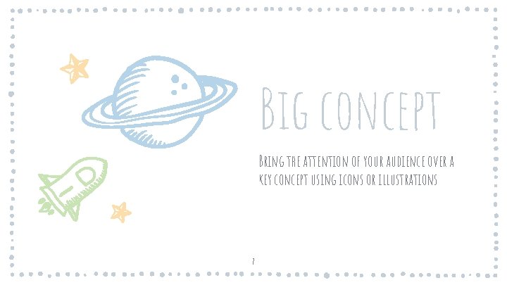 Big concept Bring the attention of your audience over a key concept using icons Big concept Bring the attention of your audience over a key concept using icons