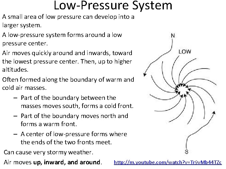 Low-Pressure System A small area of low pressure can develop into a larger system.