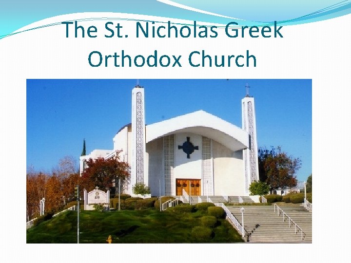 The St. Nicholas Greek Orthodox Church 