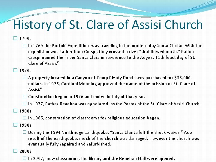 History of St. Clare of Assisi Church � 1700 s � In 1769 the