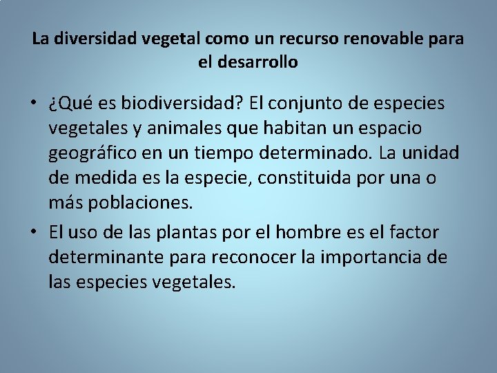 La diversidad vegetal como un recurso renovable para el desarrollo • ¿Qué es biodiversidad?