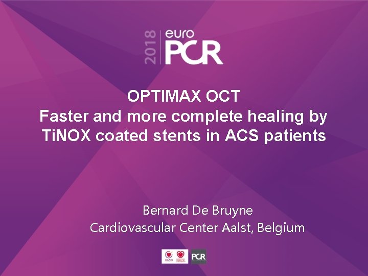OPTIMAX OCT Faster and more complete healing by Ti. NOX coated stents in ACS