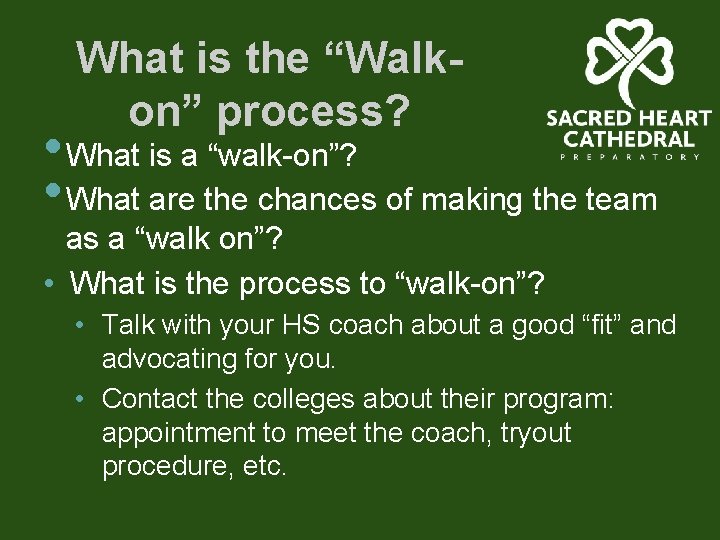 What is the “Walkon” process? • What is a “walk-on”? • What are the