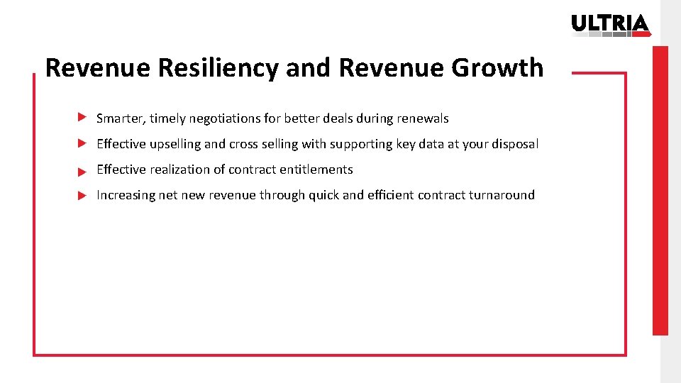 Revenue Resiliency and Revenue Growth Smarter, timely negotiations for better deals during renewals Eﬀective