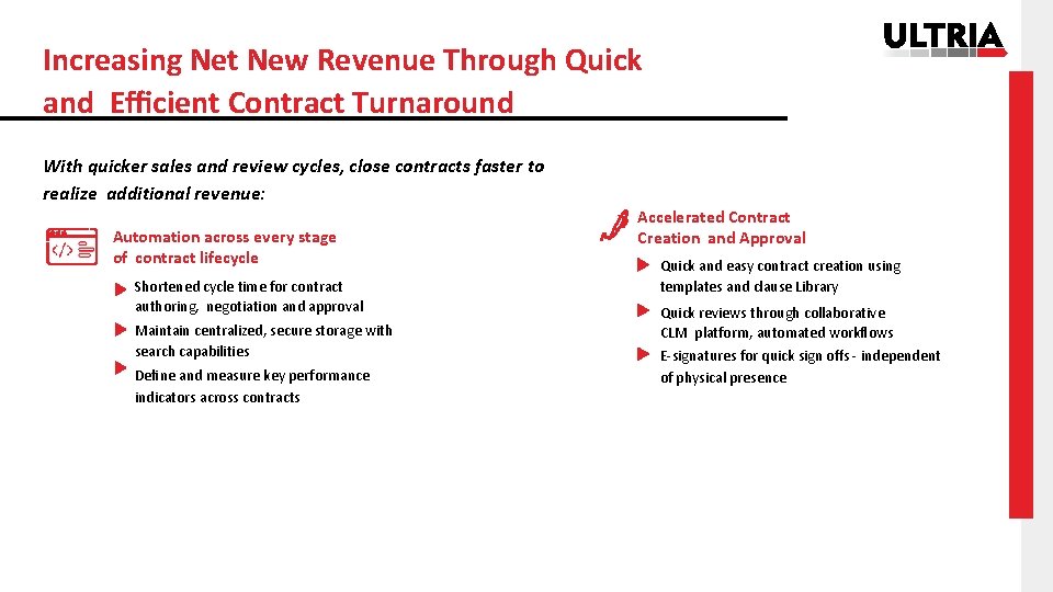 Increasing Net New Revenue Through Quick and Eﬃcient Contract Turnaround With quicker sales and