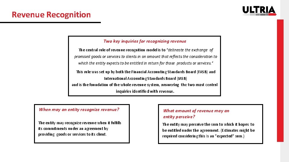 Revenue Recognition Two key inquiries for recognizing revenue The central rule of revenue recognition