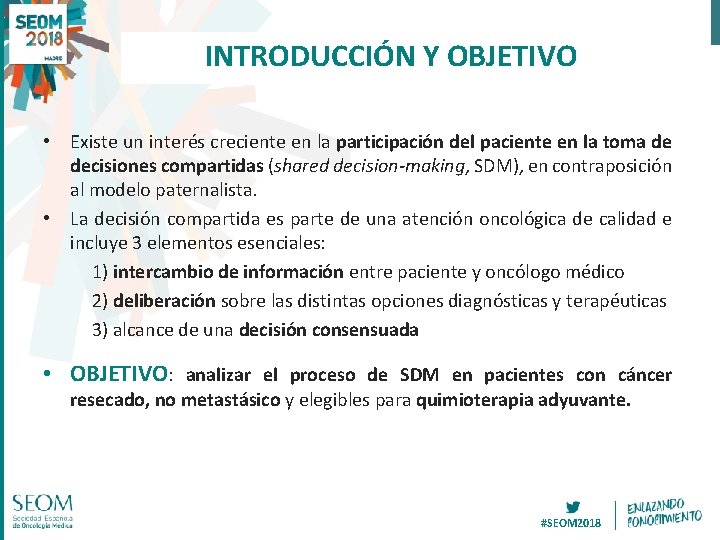 INTRODUCCIÓN Y OBJETIVO • Existe un interés creciente en la participación del paciente en